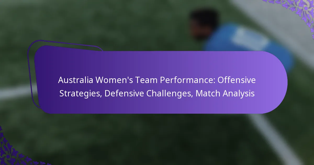 featured-image-australia-womens-team-performance-offensive-strategies-defensive-challenges-match-analysis