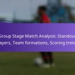 featured-image-group-stage-match-analysis-standout-players-team-formations-scoring-trends