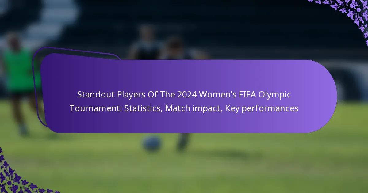 featured-image-standout-players-of-the-224-womens-fifa-olympic-tournament-statistics-match-impact-key-performances
