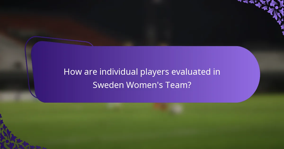 How are individual players evaluated in Sweden Women's Team?