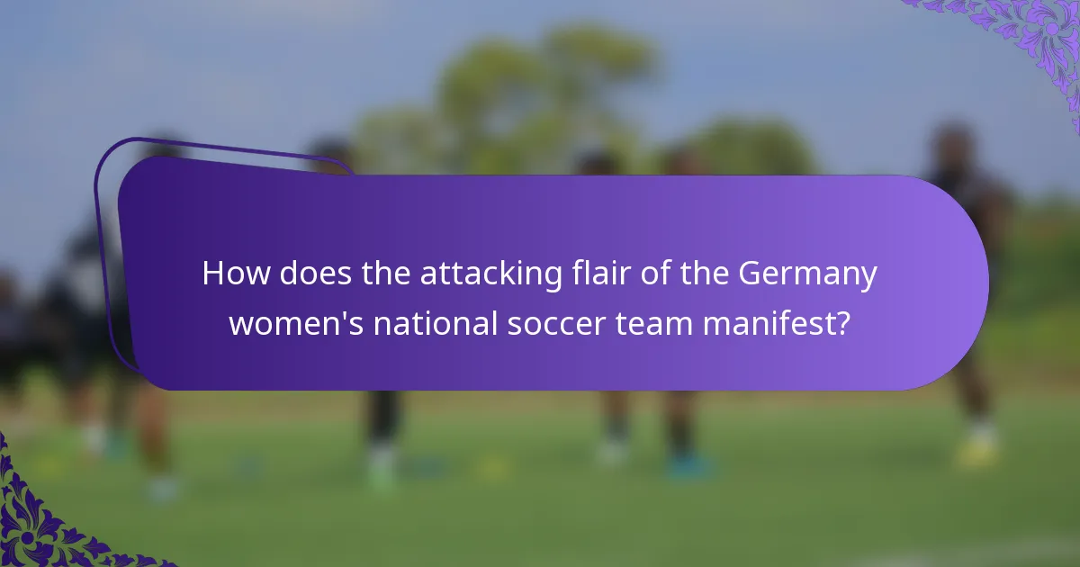 How does the attacking flair of the Germany women's national soccer team manifest?