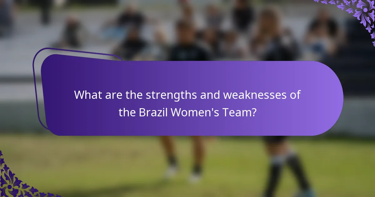 What are the strengths and weaknesses of the Brazil Women's Team?