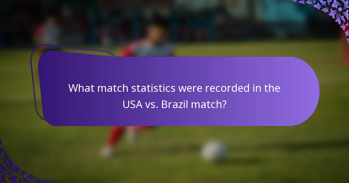 What match statistics were recorded in the USA vs. Brazil match?