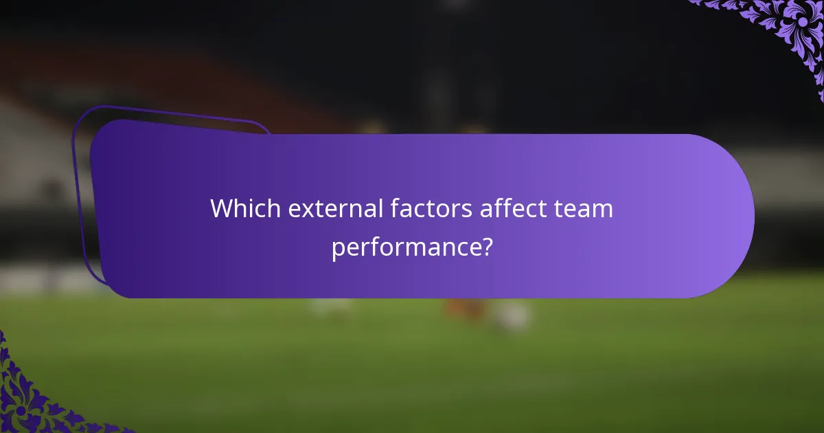 Which external factors affect team performance?