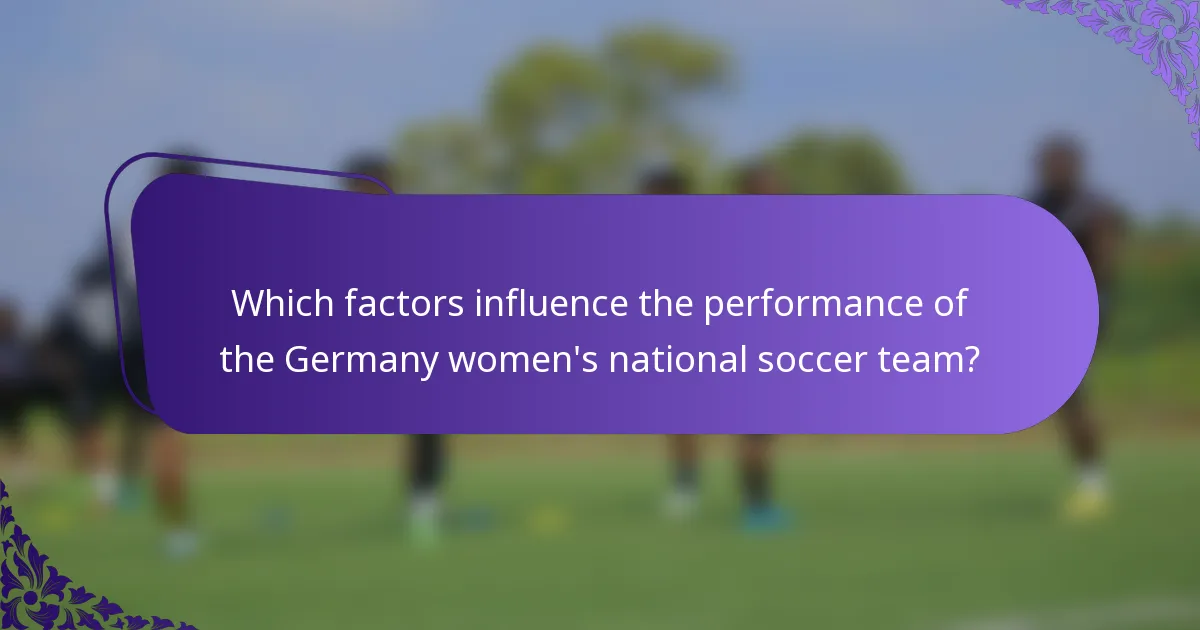 Which factors influence the performance of the Germany women's national soccer team?