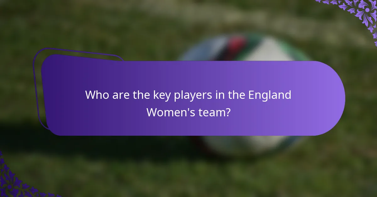 Who are the key players in the England Women's team?